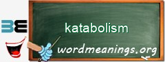 WordMeaning blackboard for katabolism